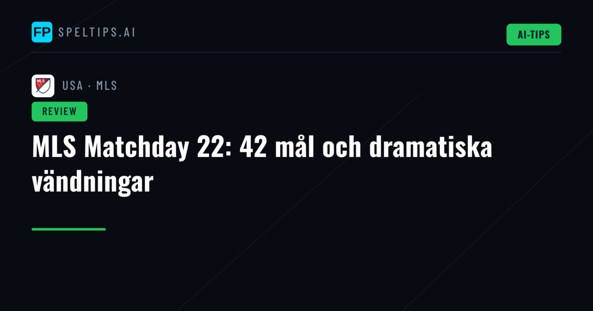 MLS Matchday 22: 42 mål och dramatiska vändningar