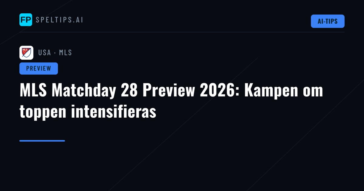 MLS Matchday 28 Preview 2026: Kampen om toppen intensifieras
