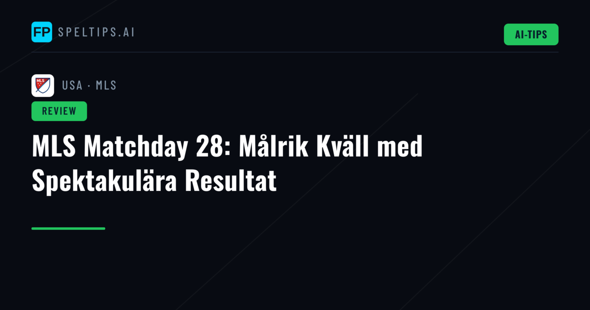 MLS Matchday 28: Målrik Kväll med Spektakulära Resultat