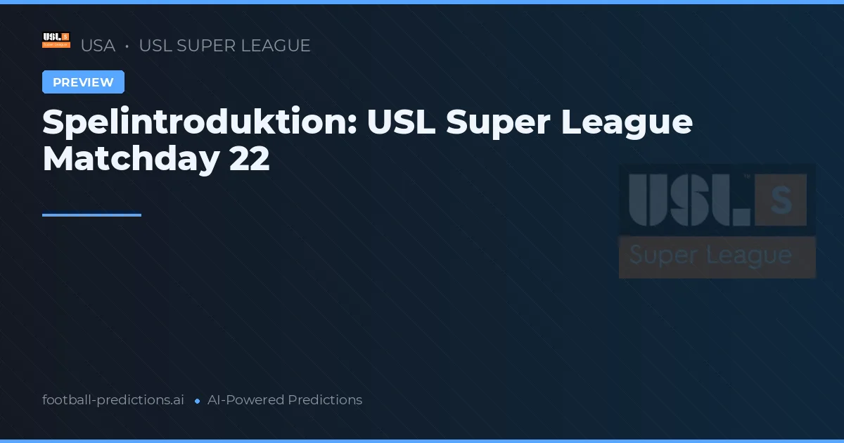 Spelintroduktion: USL Super League Matchday 22
