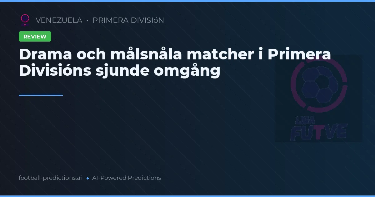 Drama och målsnåla matcher i Primera Divisións sjunde omgång