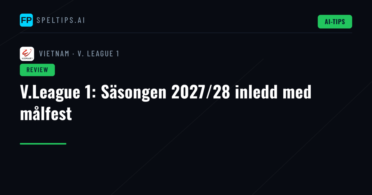 V.League 1: Säsongen 2027/28 inledd med målfest