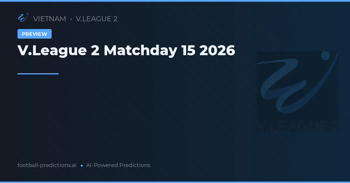 V.League 2 Matchday 15 2026