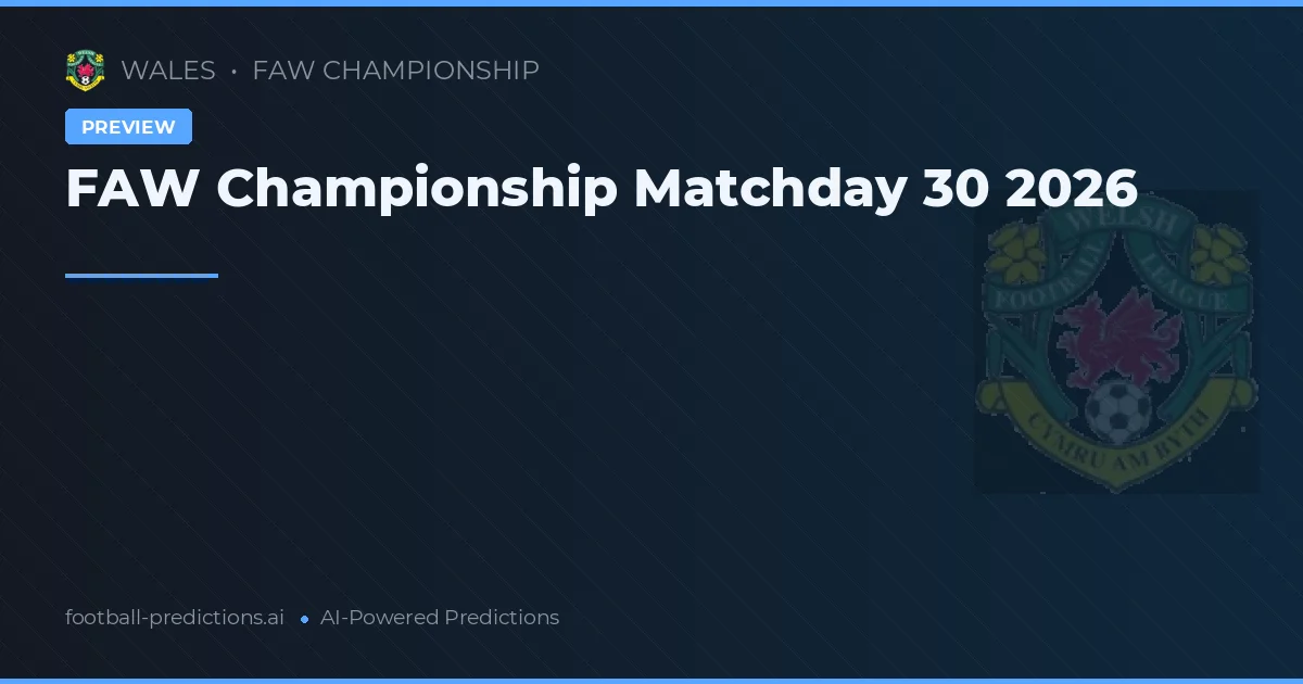 FAW Championship Matchday 30 2026