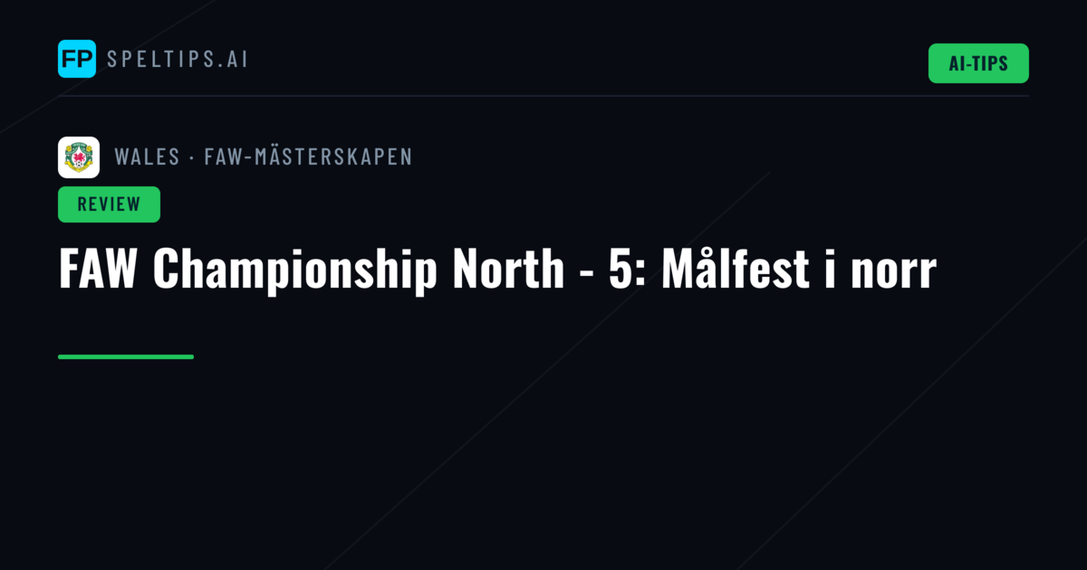 FAW Championship North - 5: Målfest i norr