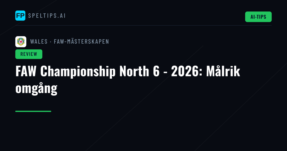 FAW Championship North 6 - 2026: Målrik omgång