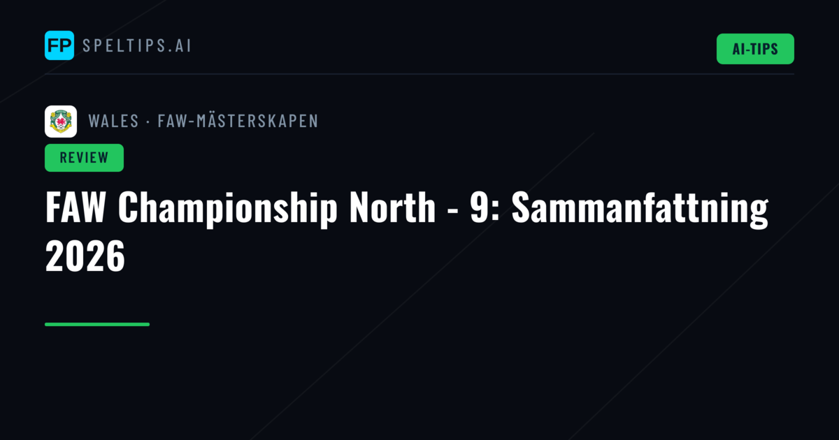 FAW Championship North - 9: Sammanfattning 2026