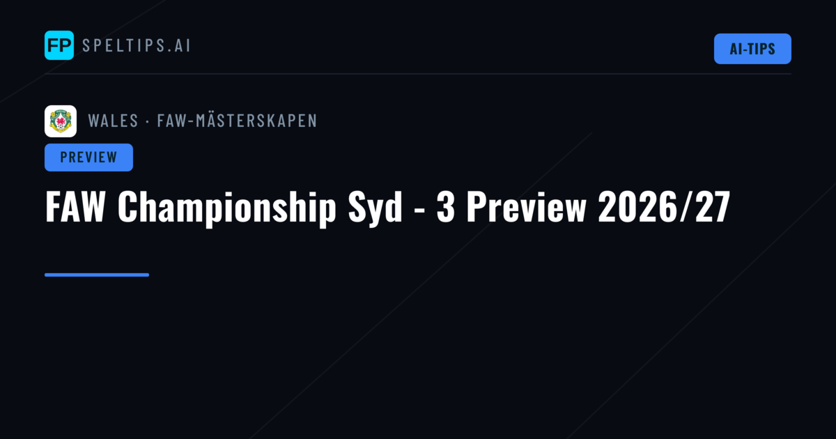 FAW Championship Syd - 3 Preview 2026/27