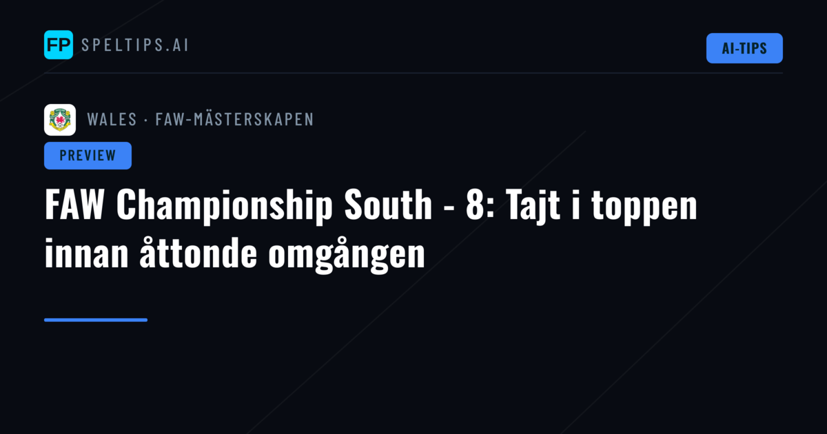 FAW Championship South - 8: Tajt i toppen innan åttonde omgången
