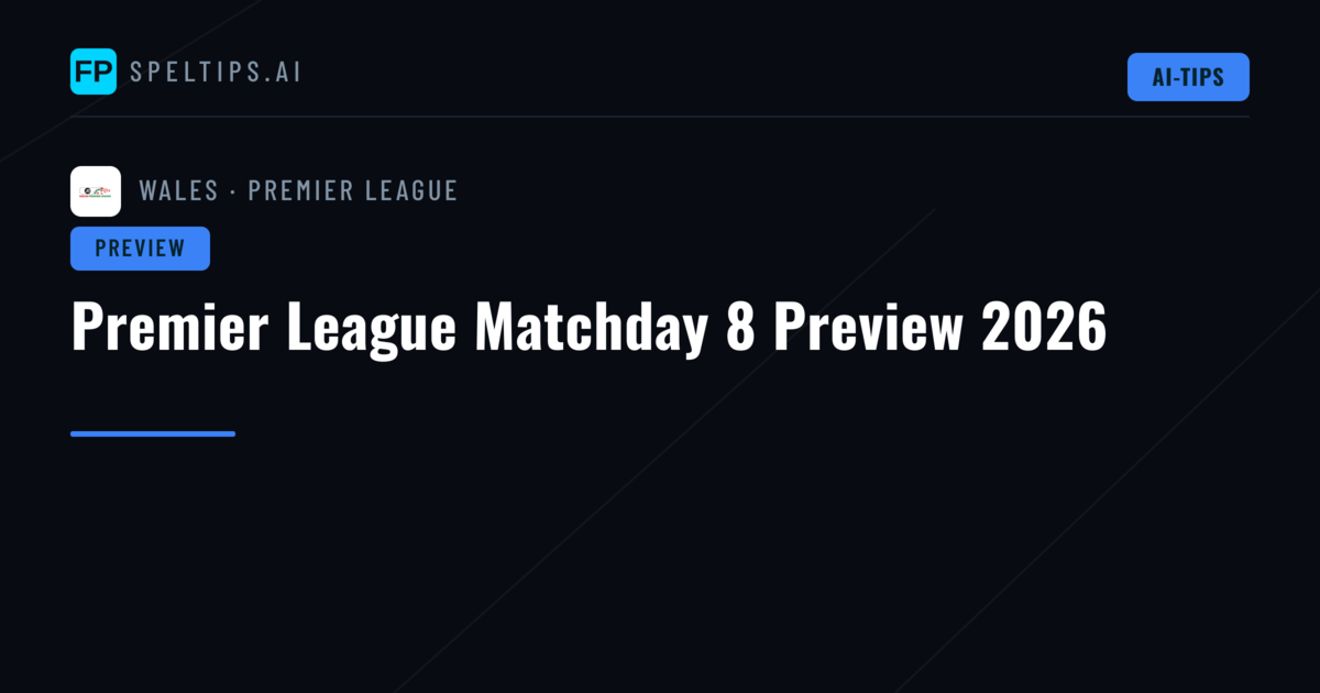 Premier League Matchday 8 Preview 2026