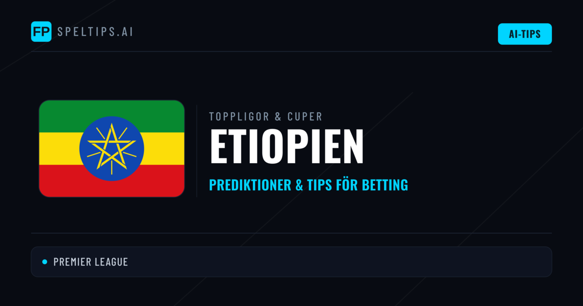 Etiopien Speltips & Prognoser