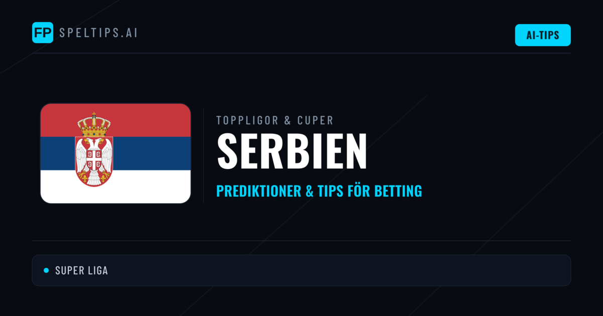 Serbien Speltips & Prognoser