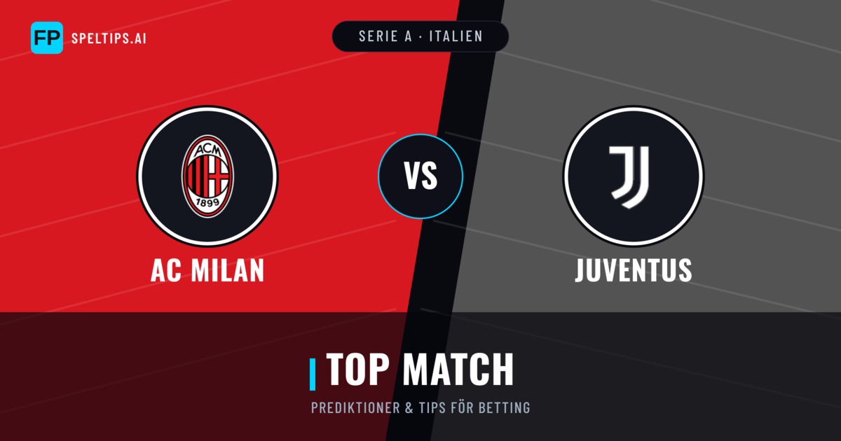 AC Milan vs Juventus Prognoser & Statistik