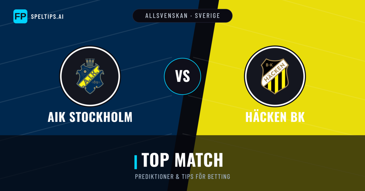 AIK Stockholm vs Häcken BK Prognoser & Statistik