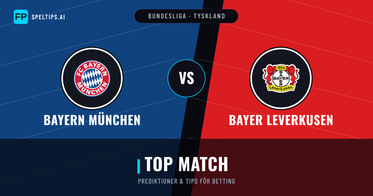 Bayern München vs Bayer Leverkusen Prognoser & Statistik