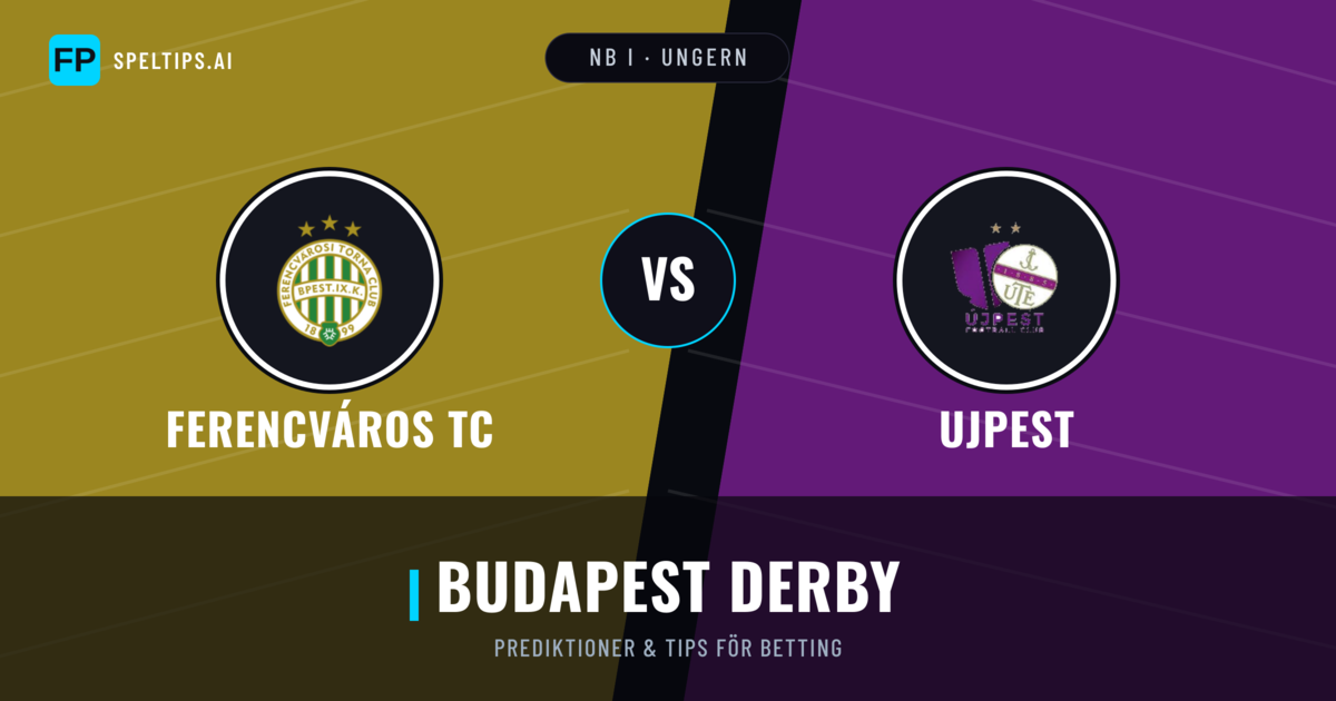 Ferencváros TC vs Ujpest Prognoser & Statistik