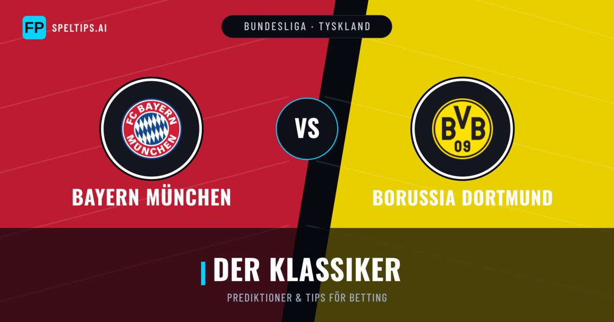 Bayern München vs Borussia Dortmund Prognoser & Statistik