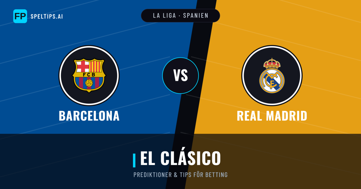 Barcelona vs Real Madrid Prognoser & Statistik