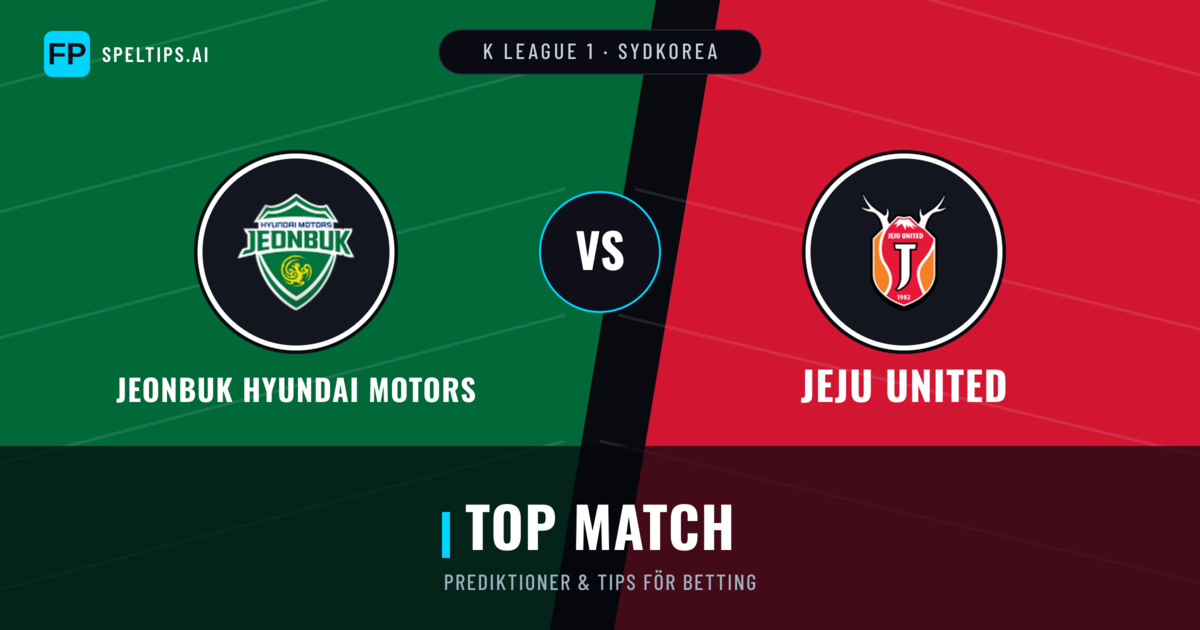 Jeonbuk Hyundai Motors vs Jeju United Prognoser & Statistik