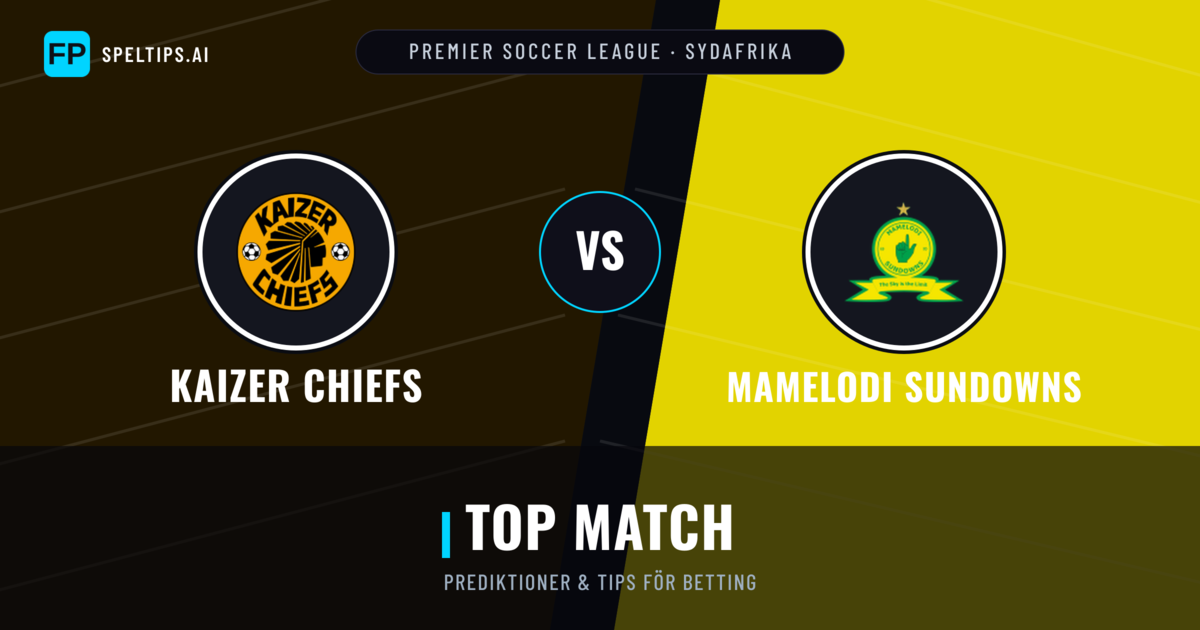 Kaizer Chiefs vs Mamelodi Sundowns Prognoser & Statistik