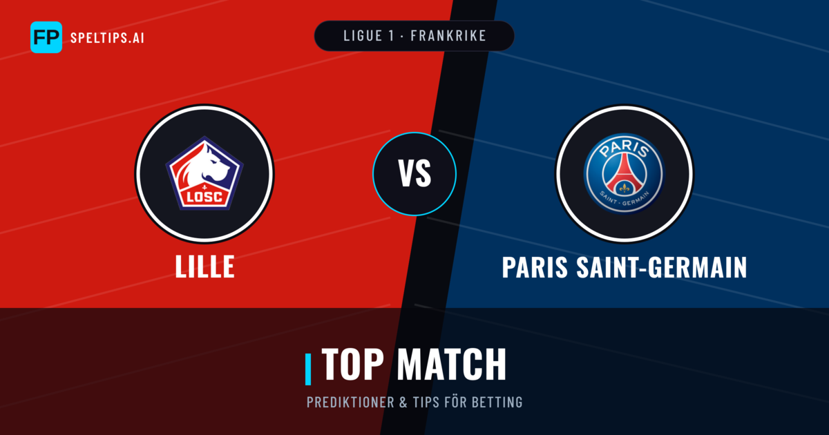 Lille vs Paris Saint-Germain Prognoser & Statistik