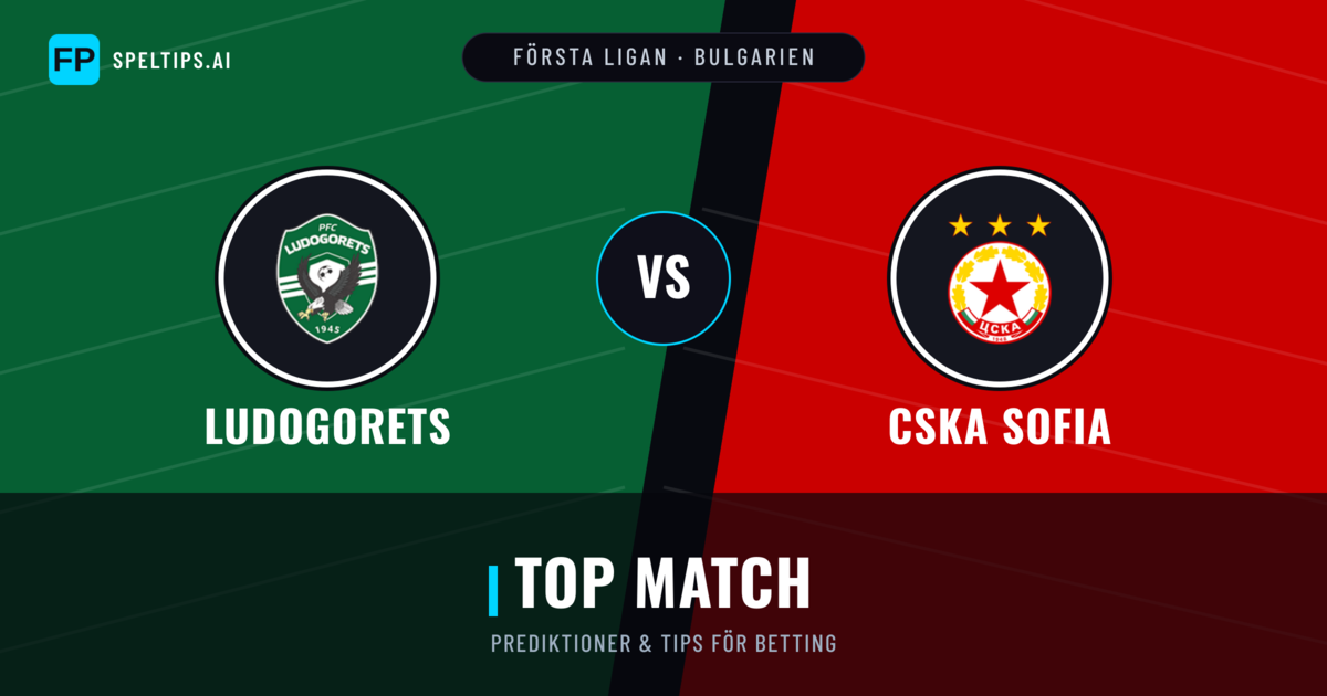 Ludogorets vs CSKA Sofia Prognoser & Statistik