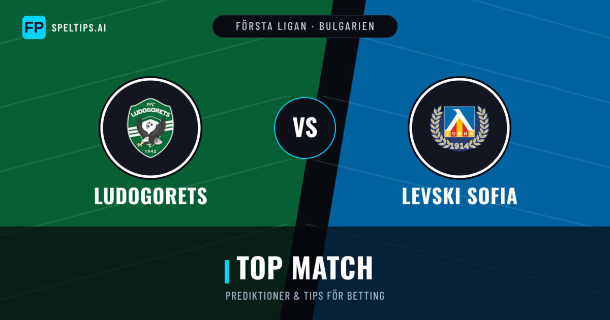 Ludogorets vs Levski Sofia Prognoser & Statistik