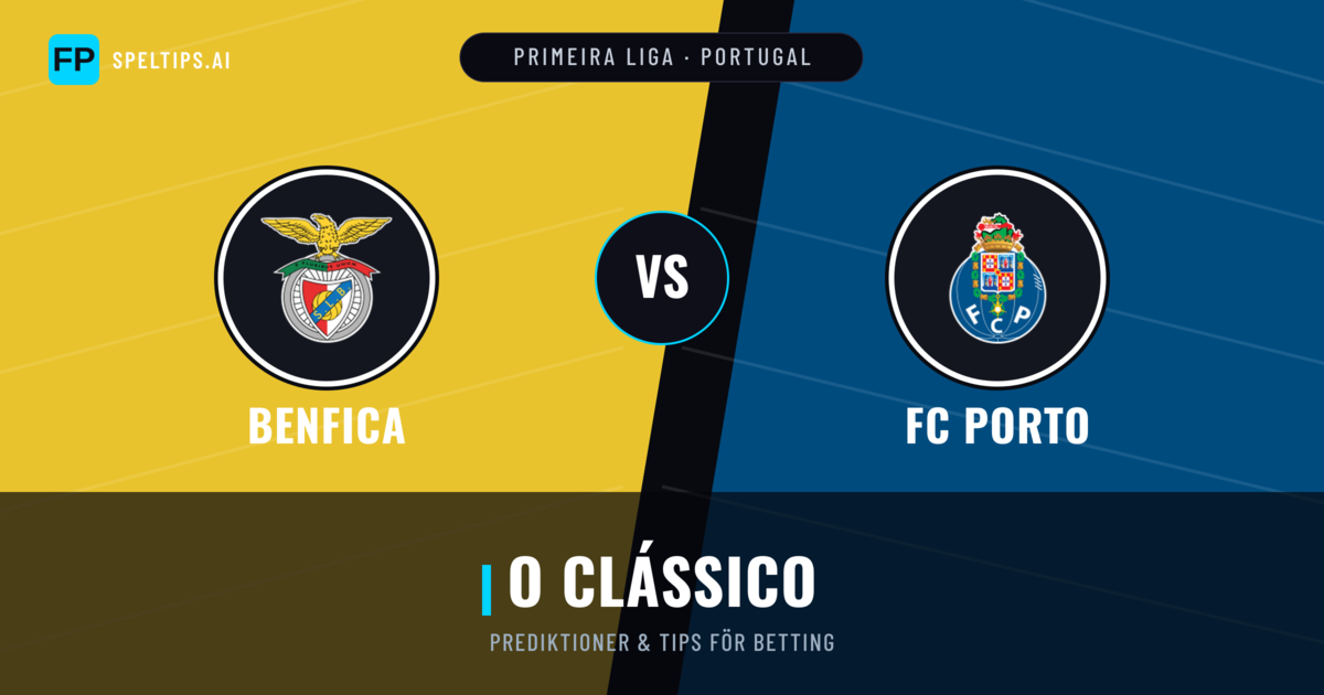 Benfica vs FC Porto Prognoser & Statistik