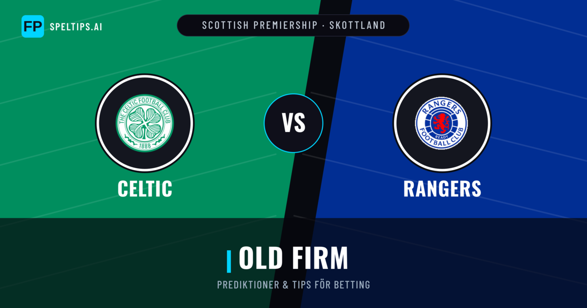 Celtic vs Rangers Prognoser & Statistik