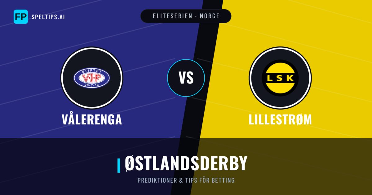 Vålerenga vs Lillestrøm Prognoser & Statistik