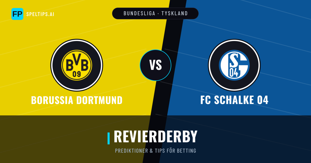 Borussia Dortmund vs FC Schalke 04 Prognoser & Statistik
