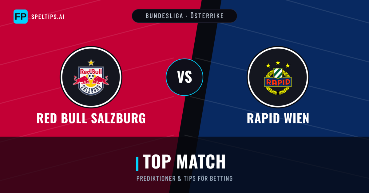 Red Bull Salzburg vs Rapid Wien Prognoser & Statistik
