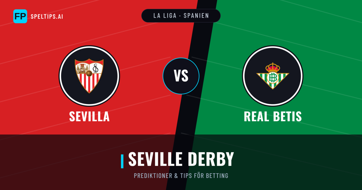 Sevilla vs Real Betis Prognoser & Statistik
