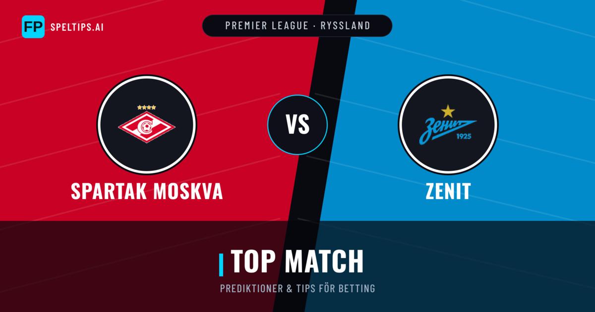 Spartak Moskva vs Zenit Prognoser & Statistik