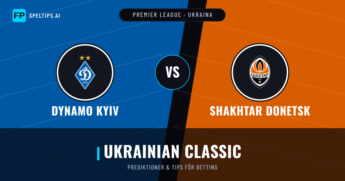 Dynamo Kyiv vs Shakhtar Donetsk Prognoser & Statistik