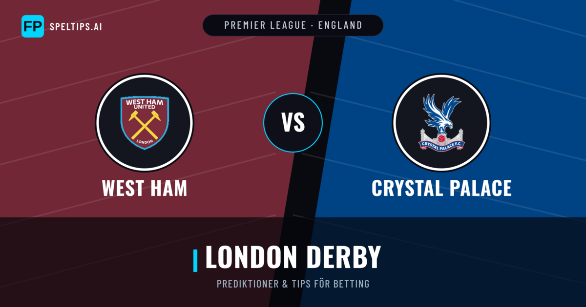 West Ham vs Crystal Palace Prognoser & Statistik