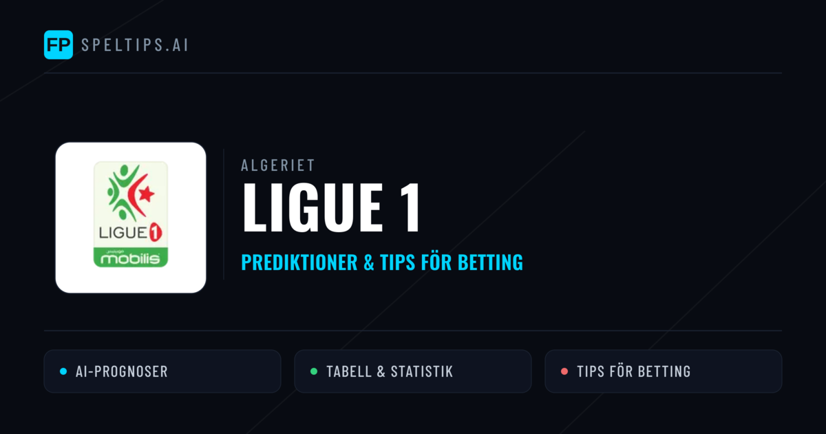 Algeriet Ligue 1 Tips & Spelförslag - Bästa tipsen för lången tips idag