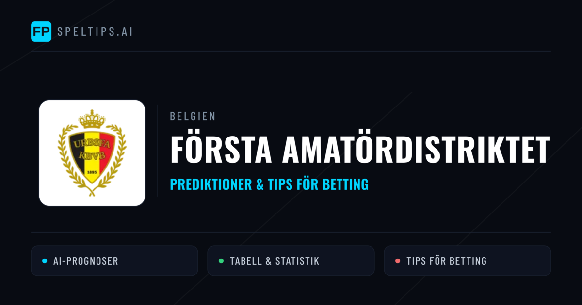 Belgien Första amatördistriktet Tips & Spelförslag - Bästa tipsen för lången tips idag