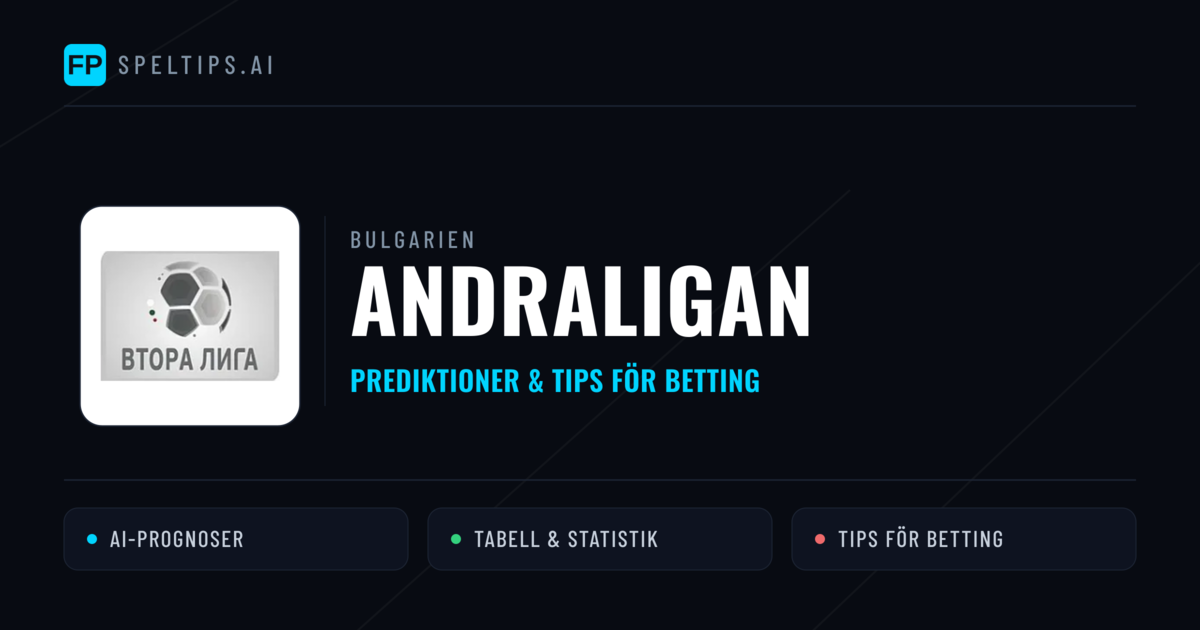 Bulgarien Andraligan Tips & Spelförslag - Bästa tipsen för lången tips idag