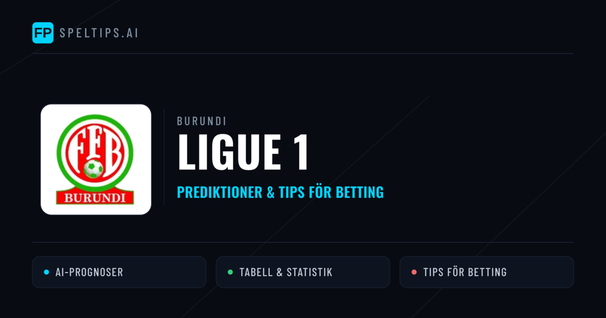 Burundi Ligue 1 Tips & Spelförslag - Bästa tipsen för lången tips idag
