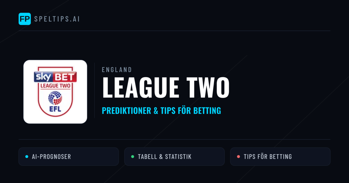 England League Two Tips & Spelförslag - Bästa tipsen för lången tips idag