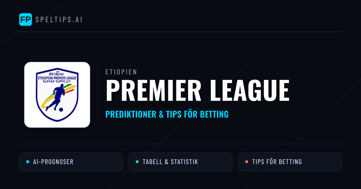 Etiopien Premier League Tips & Spelförslag - Bästa tipsen för lången tips idag