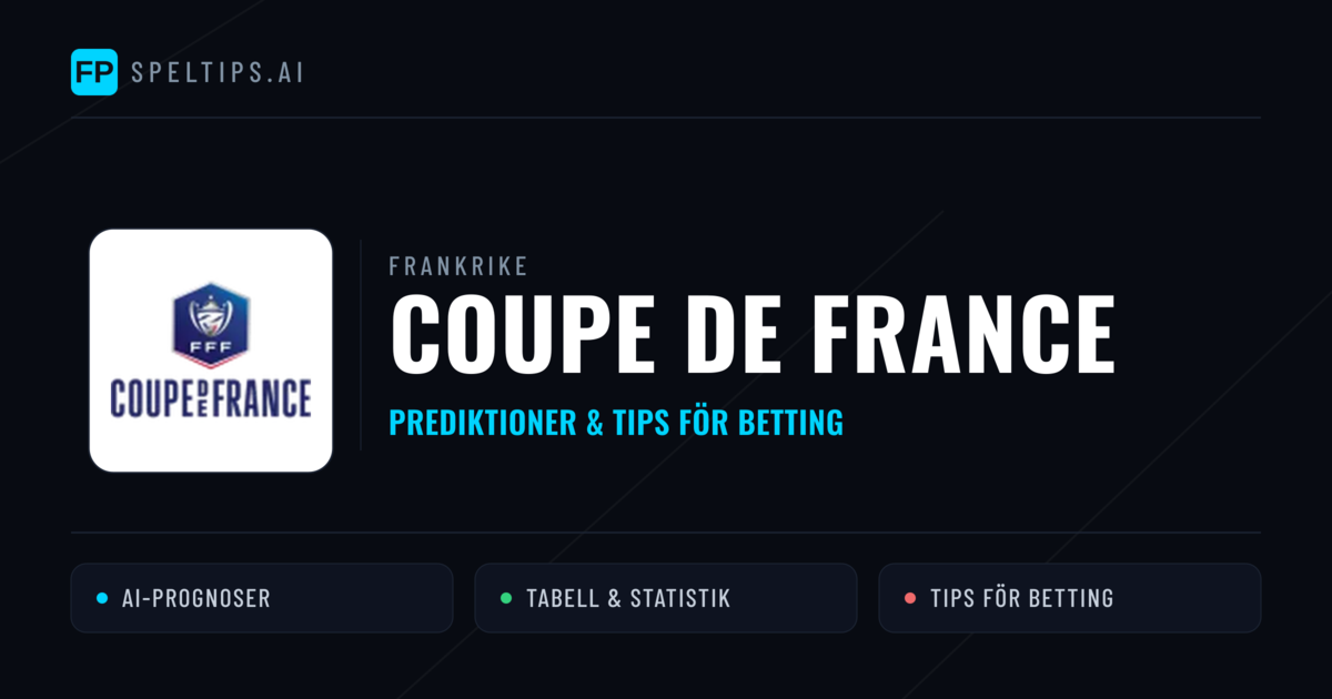Frankrike Coupe de France Tips & Spelförslag - Bästa tipsen för lången tips idag