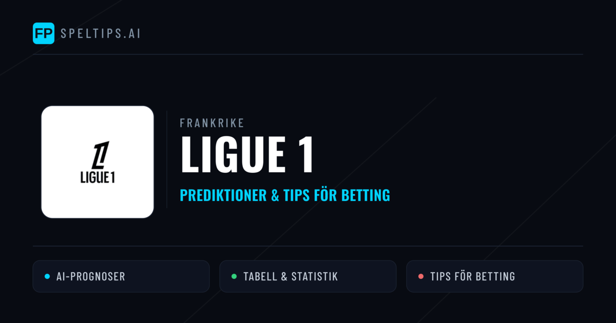 Frankrike Ligue 1 Tips & Spelförslag - Bästa tipsen för lången tips idag