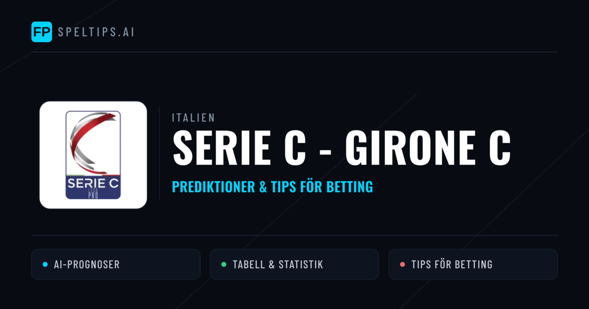 Italien Serie C - Girone C Tips & Spelförslag - Bästa tipsen för lången tips idag