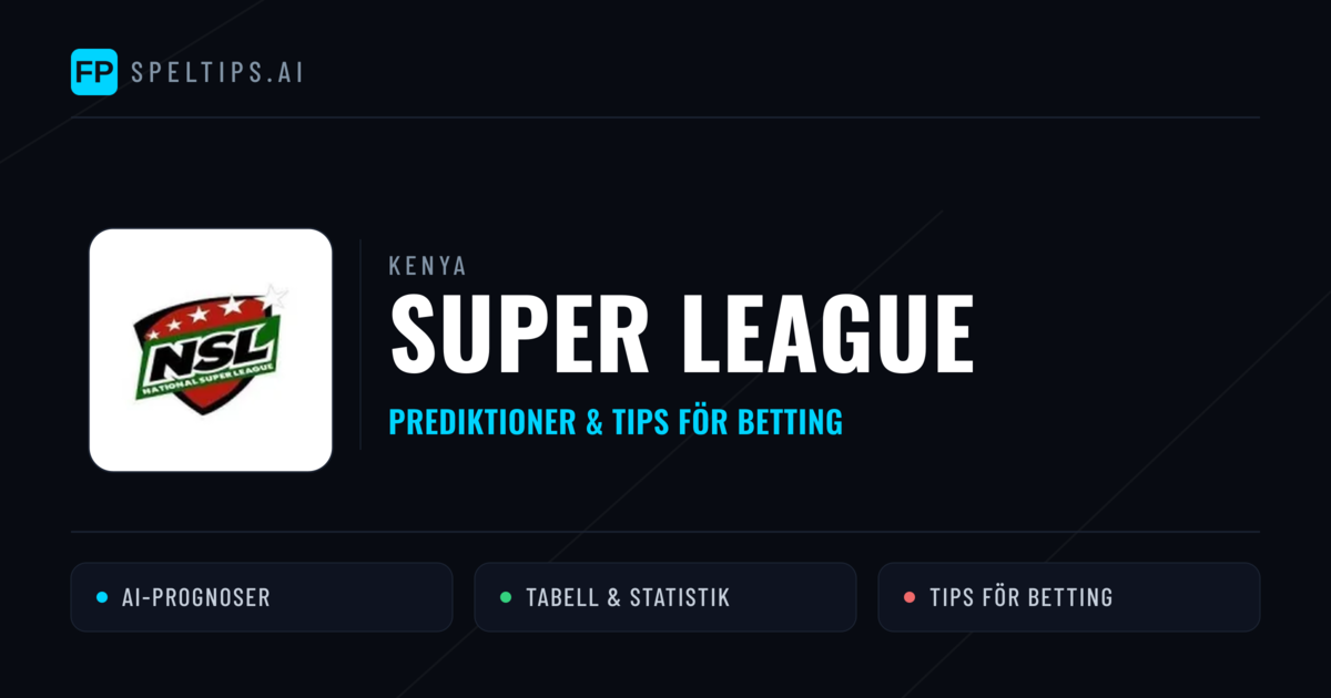 Kenya Super League Tips & Spelförslag - Bästa tipsen för lången tips idag