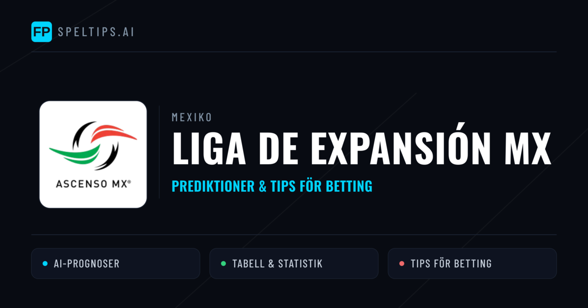 Mexiko Liga de Expansión MX Tips & Spelförslag - Bästa tipsen för lången tips idag
