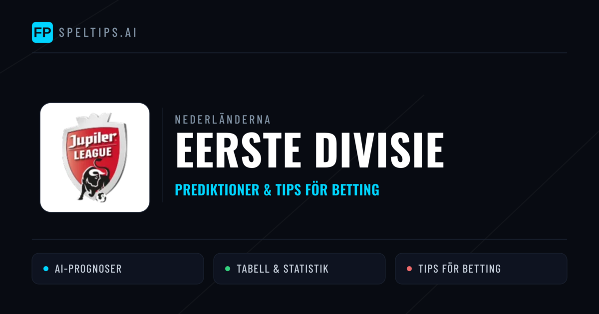 Nederländerna Eerste Divisie Tips & Spelförslag - Bästa tipsen för lången tips idag