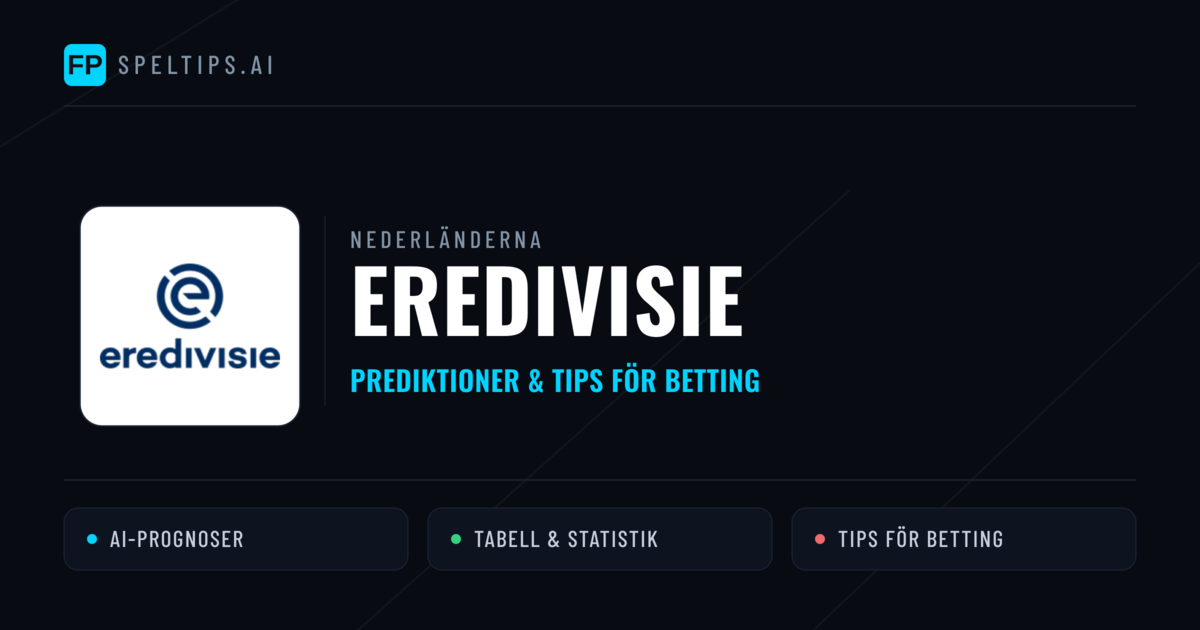 Nederländerna Eredivisie Tips & Spelförslag - Bästa tipsen för lången tips idag