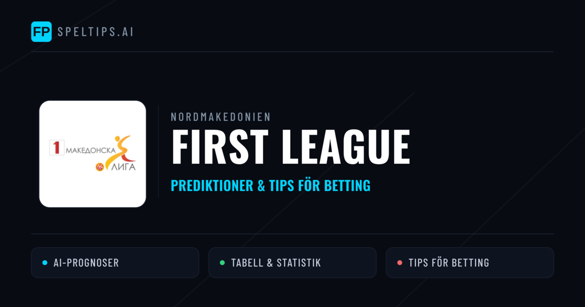 Nordmakedonien First League Tips & Spelförslag - Bästa tipsen för lången tips idag